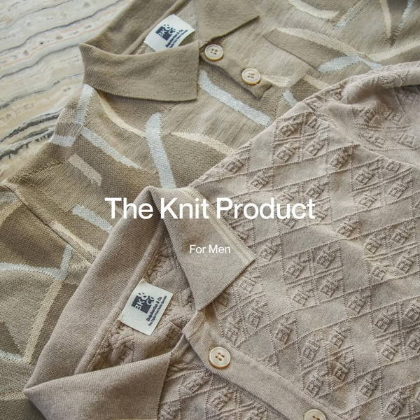 These are the knit product that dedicated for our men partner. These knit product are 100_ devel