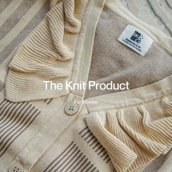 These knit cardigan product are dedicated to our women partners.